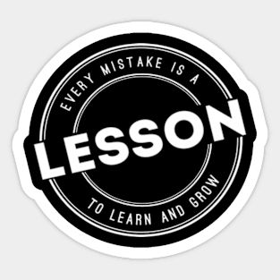 Lesson to learn and grow Sticker